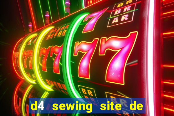 d4 sewing site de relacionamento login